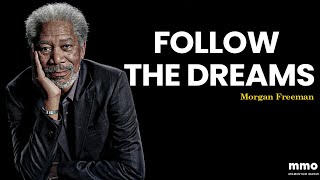 FOLLOW THE DREAMS | Morgan Freeman Motivational Video | Inspiration | Motivational video | Inspire