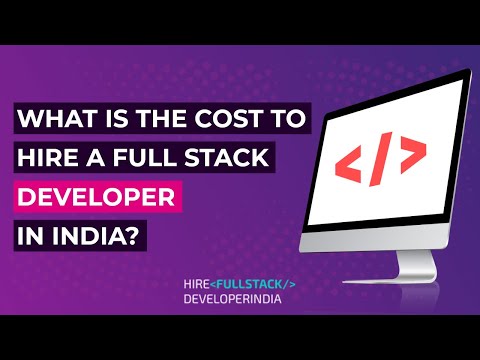 What Is The Cost To Hire A Full Stack Developer in India?