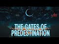 The gates of predestination qadr
