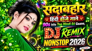Old Hindi DJ Remix 2026 | Sadabahar Bollywood Nonstop DJ Song | 90s Evergreen Dholki Mix | Hard Bass