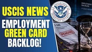 USCIS News: Employment Green Card Backlog! (FY2025 Report) | EB1, EB2 | US Ummigration Reform