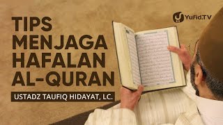 Tips Menjaga Hafalan AlQuran - Ustadz Taufik Hidayat, Lc. - Yufid TV