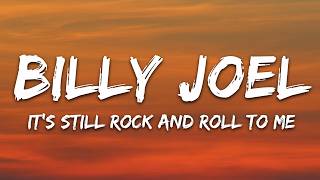 Billy Joel - It's Still Rock and Roll to Me (Lyrics)