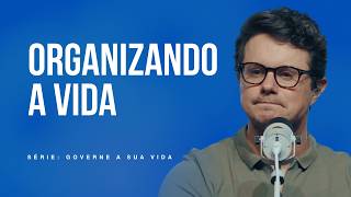 Organizando a vida | Deive Leonardo