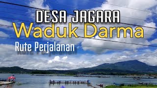 Rute Menuju Waduk Darma  Desa Wisata Jagara Kuningan