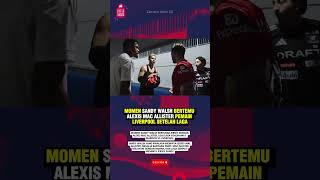 Momen Sandy Walsh Tukar Jersey U0026 Foto Bersama Dgn Pemain Rpool Alexis Mac Allister sandywalsh