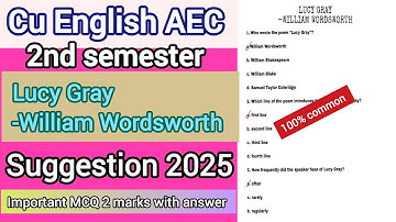 Cu 2nd Semester Compulsory English AEC MCQ suggestion 2025 / Lucy Gray by William Wordsworth