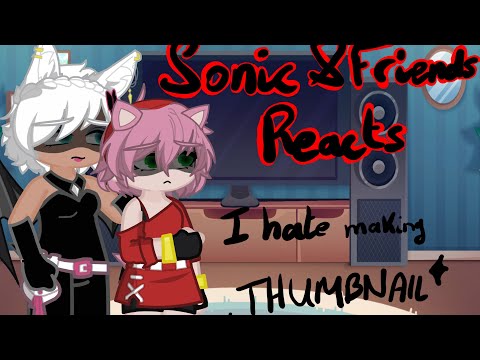 Sonic and friends reacts to There’s Something About Knuckles [PART 6-7]