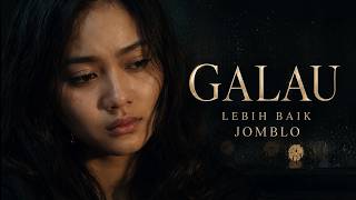 GALAU – LAGU BATAK GALAU | LEBIH BAIK JOMBLO