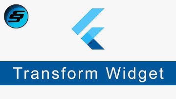 Transform Widget - Flutter Programming