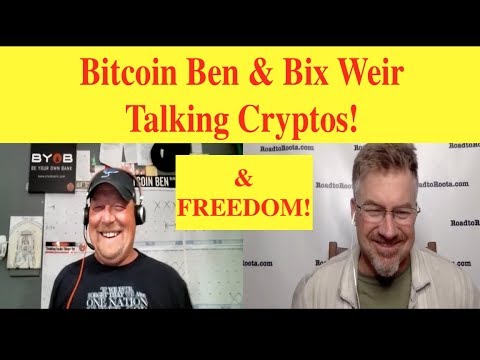 bitcoin-ben-&-bix-weir-talking-cryptos-and-freedom!!
