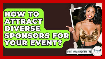 How To Attract Diverse Sponsors For Your Event? - Event Management Pro Tips