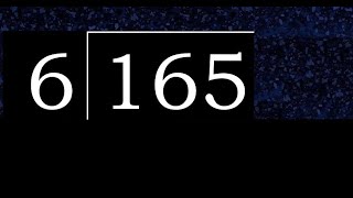 Divide 165 by 6 , decimal result  . Division with 1 Digit Divisors . How to do