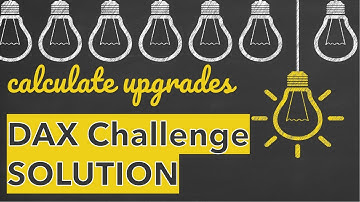 Calculate Upgrades   DAX Challenge Solution