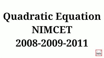 Quadratic  NIMCET 2008-2009 & 2011 Lecture By Nitin Agrawal