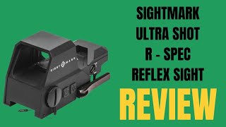 Sightmark Ultra Shot R Spec Reflex Sight Review