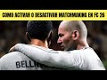 COMO ACTIVAR O DESACTIVAR MATCHMAKING EN FC 26 🟢