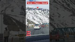 Barf, Pahad Aur Sukoon 😍❄️ #trevel #youtubeshorts #mountains #manali  #exploreindia #viralvideo #ice