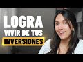 Cmo lograr vivir de tus inversiones 3 pasos