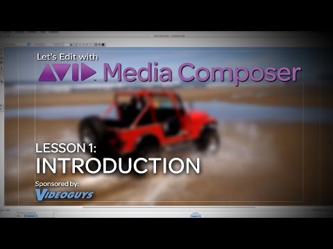 Let's Edit with Media Composer - Lesson 1 1