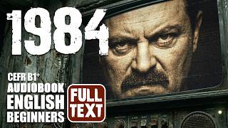 📘 1984 FULL Audiobook for English Learners (CEFR B1 Level)