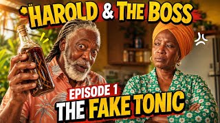 Harold And The Boss - Jamica 🇯🇲 Sitcom EPISODE:1 “The Fake Tonic” 🍾😁😁🔥🔥