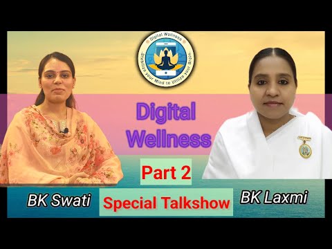 Special Talk Show Part - 2 BK Laxmi didiji & Sister Swati -Digital Wellness