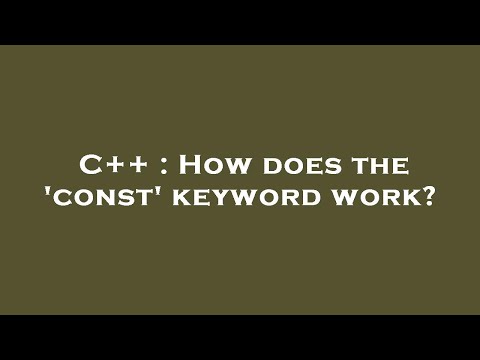 C++ : How does the 'const' keyword work?