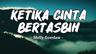Lirik Lagu Ketika Cinta Bertasbih - Melly Goeslaw Feat Amee