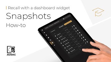 How to recall Snapshots on your dashboard in AUDAC Touch™