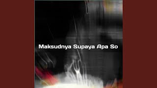 Maksudnya Supaya Apa So