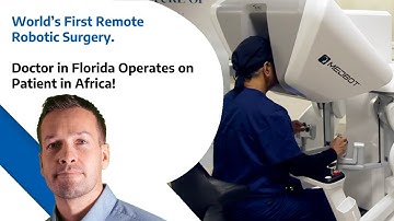 World’s First Remote Robotic Surgery - Doctor in Florida Operates on Patient in Africa!