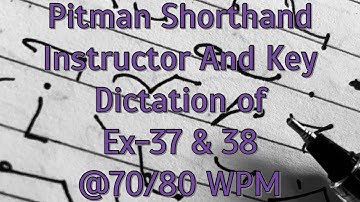 Pitman Shorthand Instructor And Key || Dictation of EX- 37 & 38 || @70/80 WPM ||
