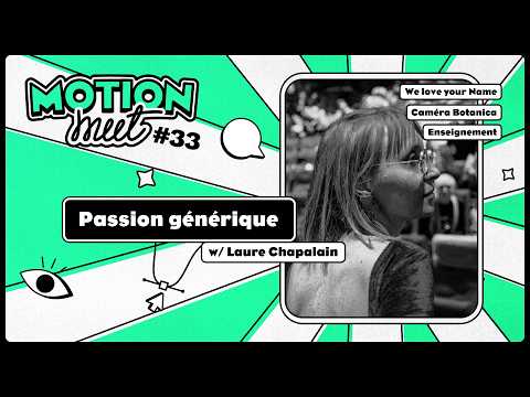 Motion Meet #33 - Laure Chapalain - Passion for Title Sequences