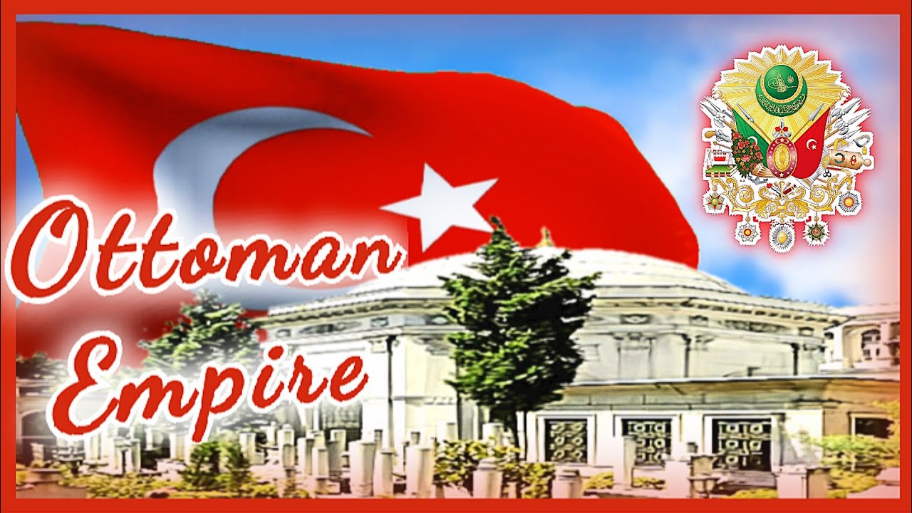 OTTOMAN EMPIRE Anthem (18761909) / Himno del IMPERIO OTOMANO vocal YouTube