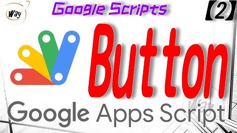 [Google App Script] How to create a Button