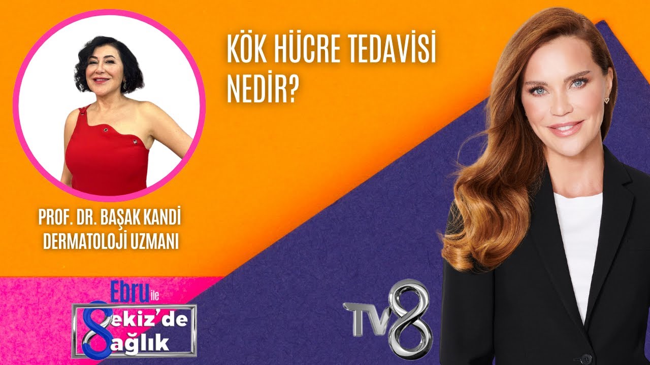 KÖK HÜCRE TEDAVİSİ NEDİR? | PROF. DR. BAŞAK KANDİ | 8'de Sağlık