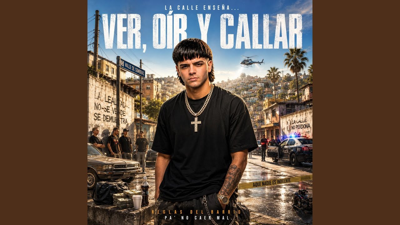 Ver Oir Y Callar (Las Reglas Del Barrio Corrido Tumbado)