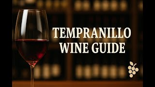 Tempranillo Wine Guide