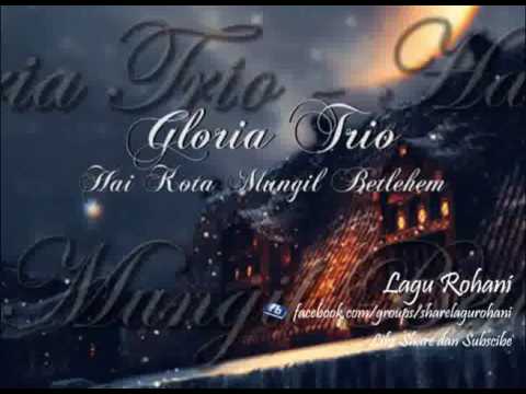Hai Kota Mungil Betlehem - Gloria Trio
