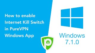 How to enable Internet Kill Switch in PureVPN Windows App (Version 7.1.0) screenshot 4