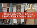 Reseña del AMICHI - Intense Bouquet 150 ml, Colonia Mujer, Perfume en Formato Spray, Eau de Toilette