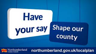 Northumberland Local Plan Consultation - Final Chance to Have Your Say