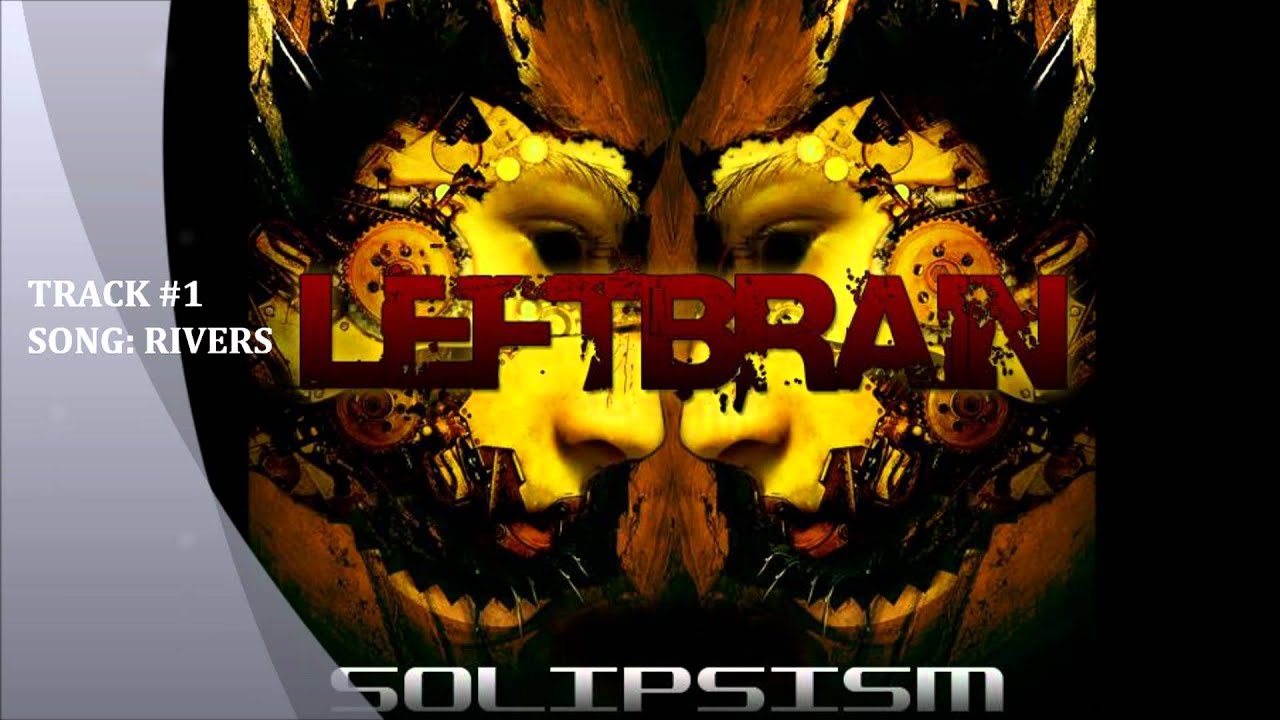 Left Brain - Solipsim - (1) Rivers