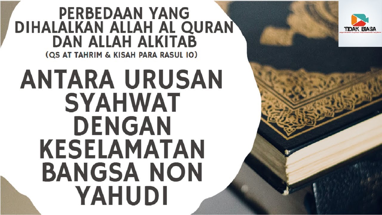 Antara Urusan Syahwat dan Keselamatan: Yang dihalalkan Allah AL QURAN dan ALKITAB
