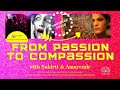 From passion to compassion