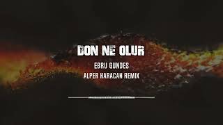 Ebru Gündeş - Dön Ne Olur ( Alper Karacan Remix )