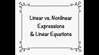 Linear vs  Nonlinear Expressions & Linear Equations