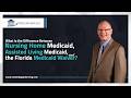 Difference Between Nursing Home Medicaid, Assisted Living Medicaid, and the Florida Medicaid Waiver
