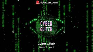 Cyber Glitch - Back To You!